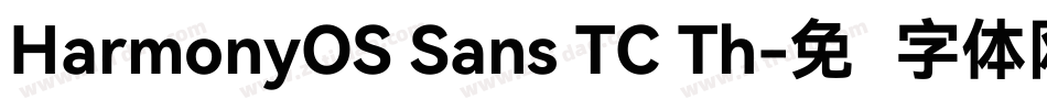 HarmonyOS Sans TC Th字体转换